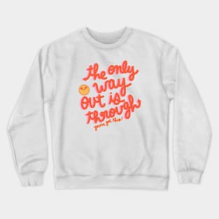 The only way out Crewneck Sweatshirt